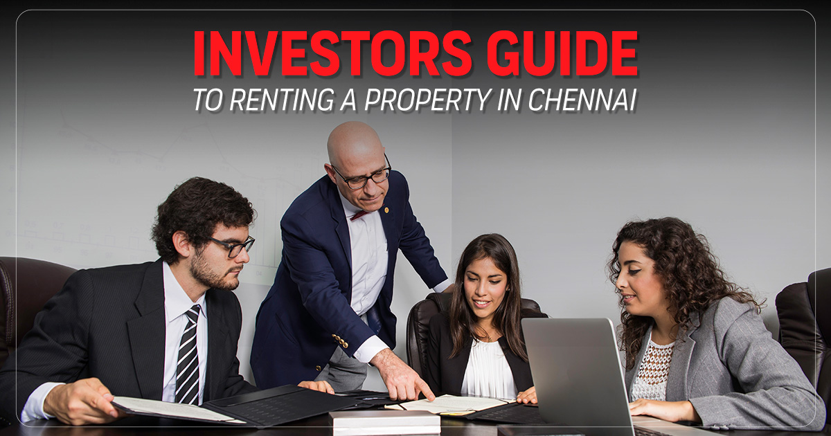 Investors Guide to Renting A Property in Chennai